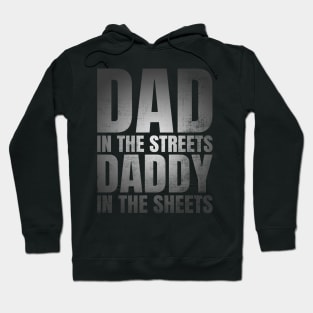 Dad In The Streets Daddy In The Sheets Funny Fathers Day Hoodie